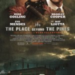 The Place Beyond the Pines Official Poster The Place Beyond the Pines Poster with Ryan and Bradley