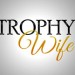 Trophy Wife