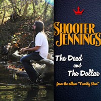 Shooter Jennings The Deed and the Dollar Shooter Jennings The Deed and the Dollar