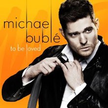 Michael Buble To Be Loved Album
