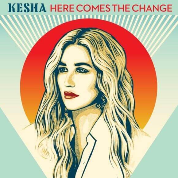 Kesha Here Comes the Change