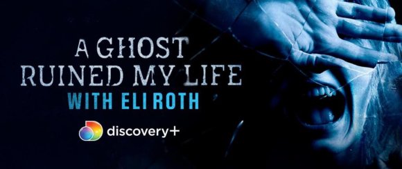 A Ghost Ruined My Life with Eli Roth