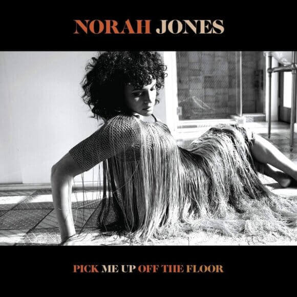 Norah Jones Pick Me Up off the Floor